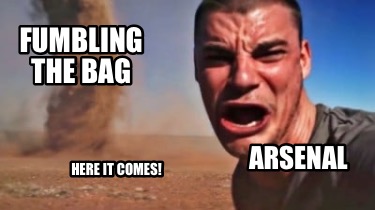 fumbling-the-bag-arsenal-here-it-comes