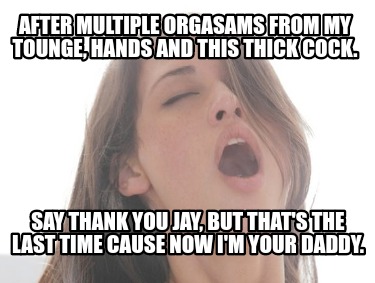 after-multiple-orgasams-from-my-tounge-hands-and-this-thick-cock.-say-thank-you-