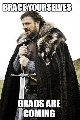 brace-yourselves-grads-are-coming
