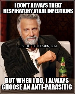 i-dont-always-treat-respiratory-viral-infections-but-when-i-do-i-always-choose-a