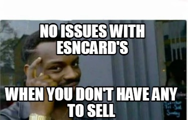 no-issues-with-esncards-when-you-dont-have-any-to-sell