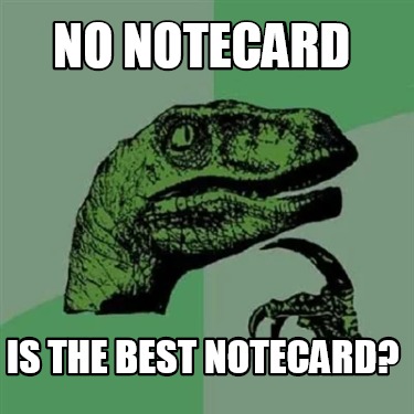 no-notecard-is-the-best-notecard