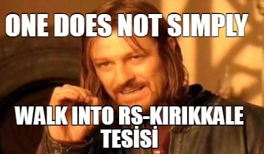 one-does-not-simply-walk-into-rs-kirikkale-tess