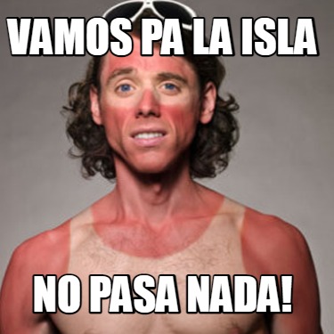 vamos-pa-la-isla-no-pasa-nada