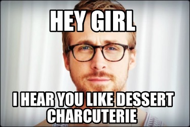 hey-girl-i-hear-you-like-dessert-charcuterie