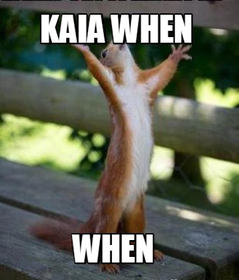 kaia-when-when