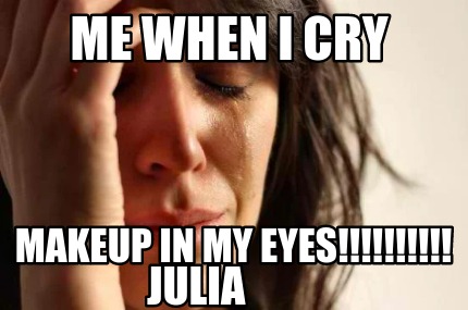 me-when-i-cry-makeup-in-my-eyes-julia