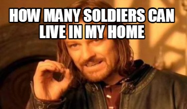 how-many-soldiers-can-live-in-my-home