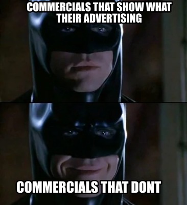 commercials-that-show-what-their-advertising-commercials-that-dont