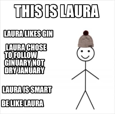 this-is-laura-laura-chose-to-follow-ginuary-not-dry-january-laura-is-smart-laura