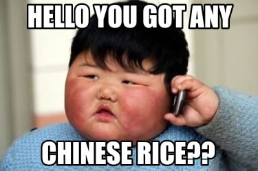 hello-you-got-any-chinese-rice1