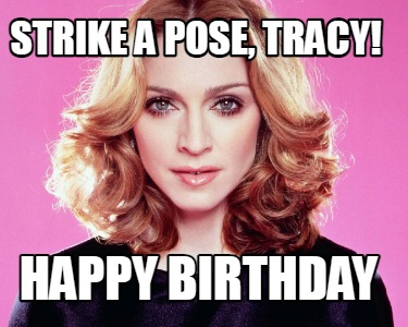 strike-a-pose-tracy-happy-birthday