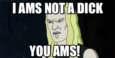 i-ams-not-a-dick-you-ams2