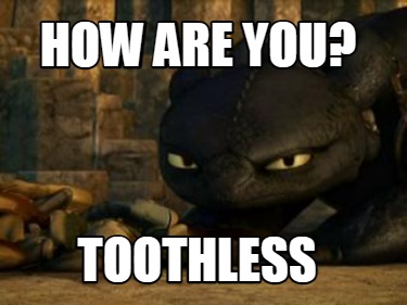how-are-you-toothless