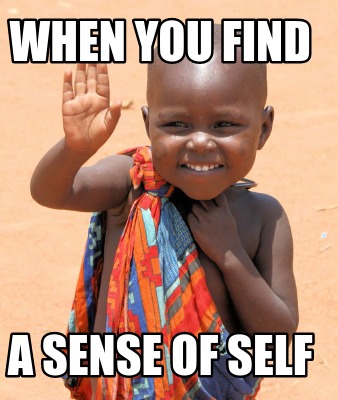 when-you-find-a-sense-of-self