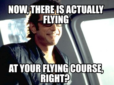 now-there-is-actually-flying-at-your-flying-course-right