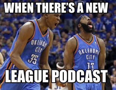 when-theres-a-new-league-podcast7