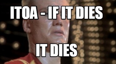 itoa-if-it-dies-it-dies