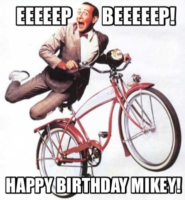 eeeeep-beeeeep-happy-birthday-mikey