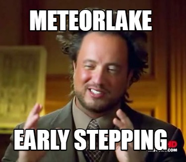 meteorlake-early-stepping