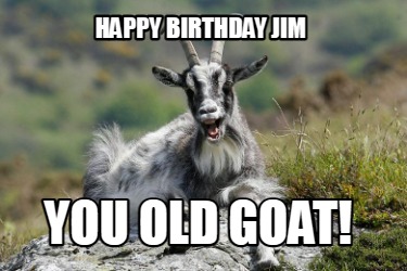 happy-birthday-jim-you-old-goat