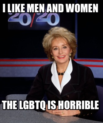 i-like-men-and-women-the-lgbtq-is-horrible