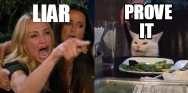 Meme Creator - Funny Liar Prove it Meme Generator at ! Meme Creator - Funny Liar Prove it Meme Generator at !