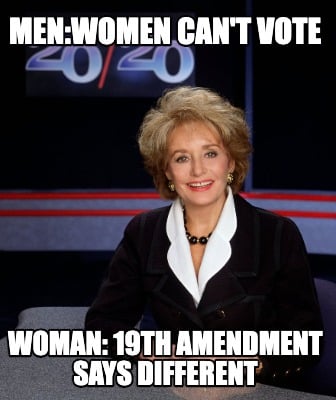 menwomen-cant-vote-woman-19th-amendment-says-different