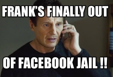 franks-finally-out-of-facebook-jail-