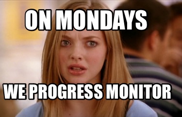 on-mondays-we-progress-monitor