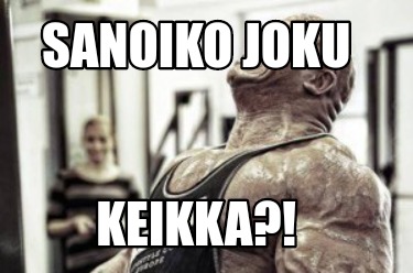 sanoiko-joku-keikka