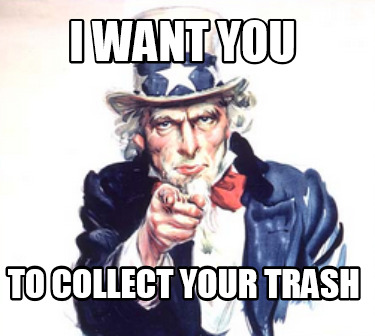 i-want-you-to-collect-your-trash