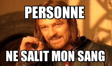 personne-ne-salit-mon-sang