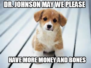 dr.-johnson-may-we-please-have-more-money-and-bones