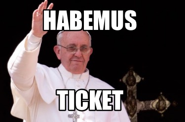 habemus-ticket