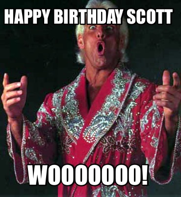 happy-birthday-scott-wooooooo