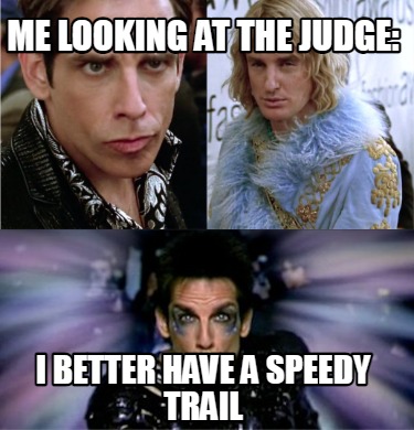 me-looking-at-the-judge-i-better-have-a-speedy-trail