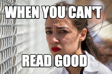 when-you-cant-read-good