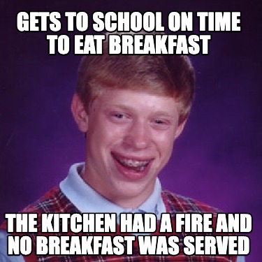 gets-to-school-on-time-to-eat-breakfast-the-kitchen-had-a-fire-and-no-breakfast-