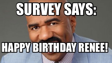 survey-says-happy-birthday-renee
