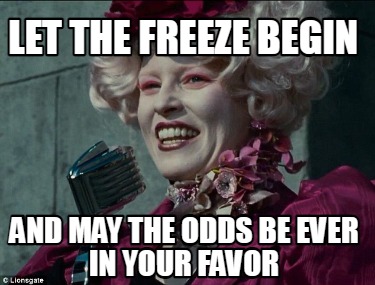 let-the-freeze-begin-and-may-the-odds-be-ever-in-your-favor