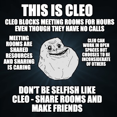 this-is-cleo-cleo-blocks-meeting-rooms-for-hours-even-though-they-have-no-calls-