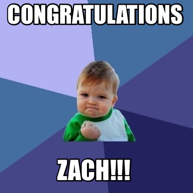 Meme Creator - Funny Congratulations Zach!!! Meme Generator at ...