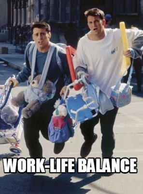 Meme Creator - Funny Work-life balance Meme Generator at MemeCreator.org!