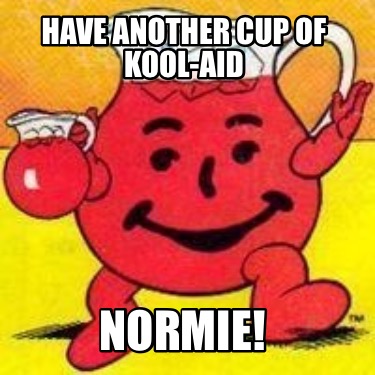 have-another-cup-of-kool-aid-normie
