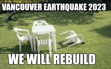 vancouver-earthquake-2023-we-will-rebuild