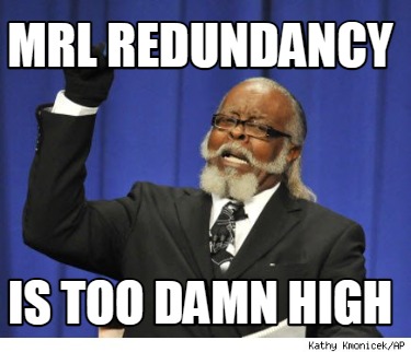 mrl-redundancy-is-too-damn-high