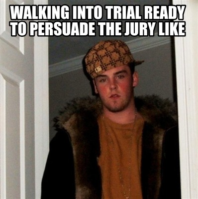 walking-into-trial-ready-to-persuade-the-jury-like