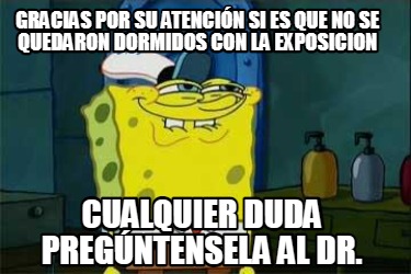 gracias-por-su-atencin-si-es-que-no-se-quedaron-dormidos-con-la-exposicion-cualq