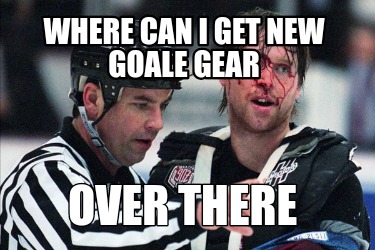 where-can-i-get-new-goale-gear-over-there